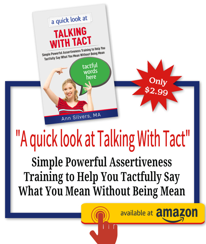 A quick look at Talking With Tact: Simple Powerful Assertiveness Training to Help You Tactfully Say What You Mean Without Being Mean