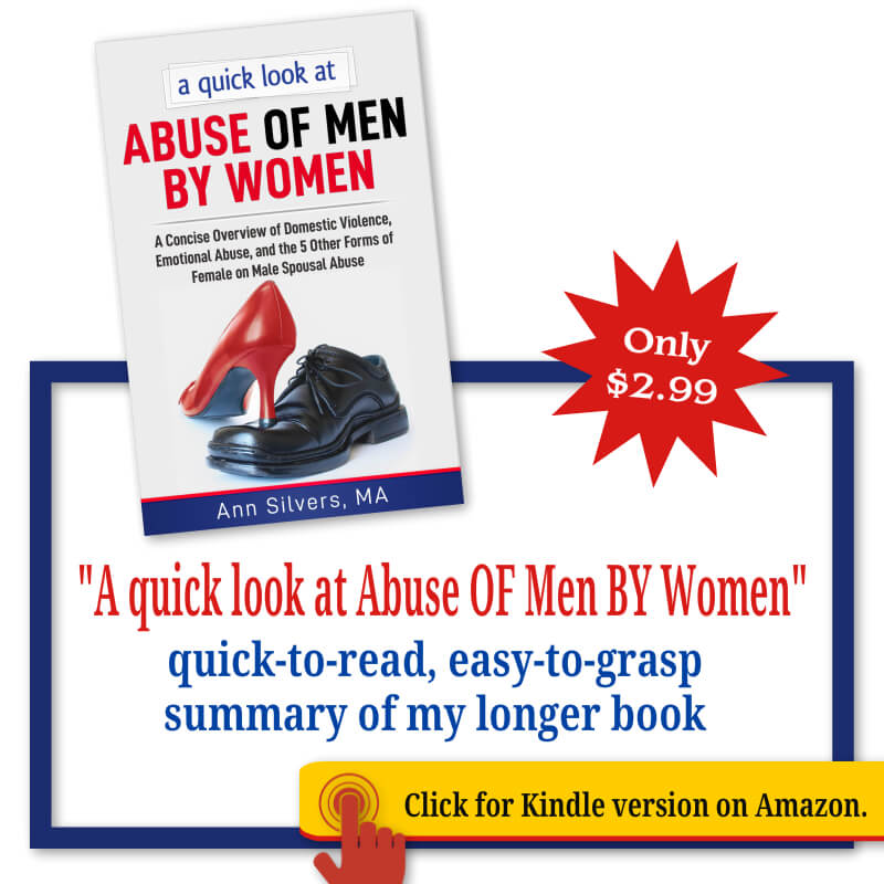 A quick look at Abuse OF Men BY Women: A Concise Overview of Domestic Violence, Emotional Abuse, and the 5 Other Forms of Female on Male Spousal Abuse