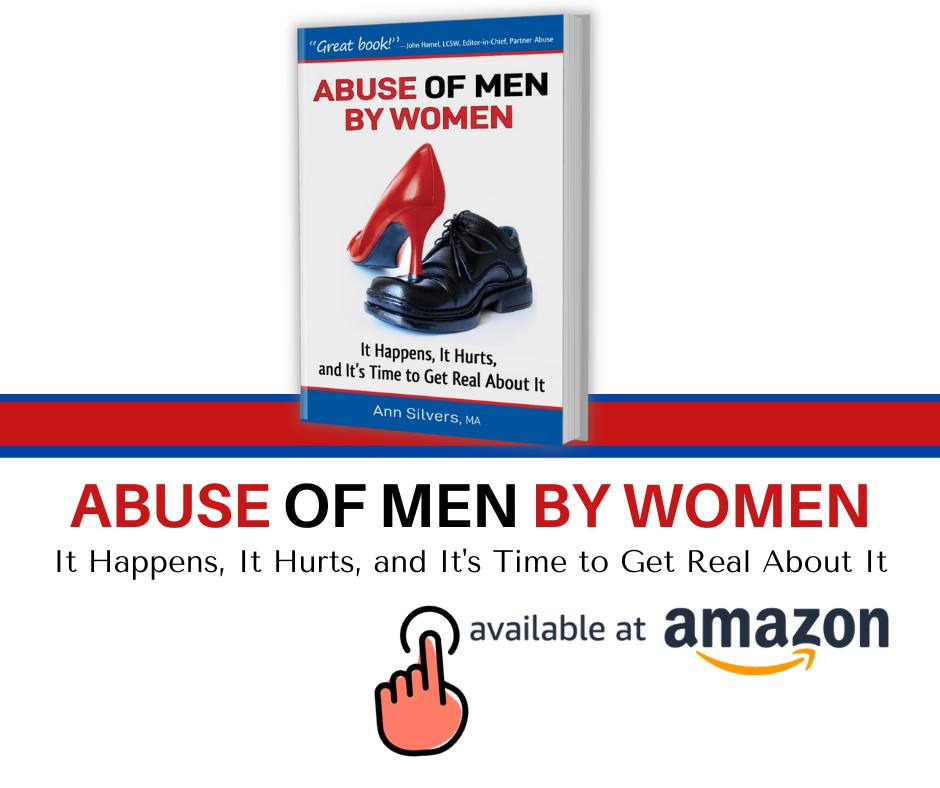 Abuse OF Men BY Women: It Happens, It Hurts, and It's Time to Get Real About It