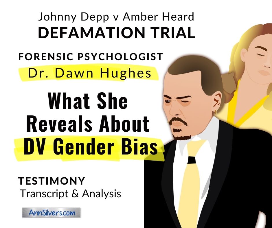 https://annsilvers.com/blogs/news/psychologist-dr-hughes-testimony-for-amber-heard-exposes-dv-gender-bias