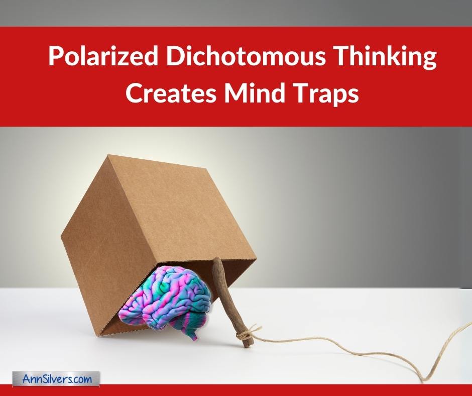 Polarized Dichotomous Thinking Creates Mind Traps