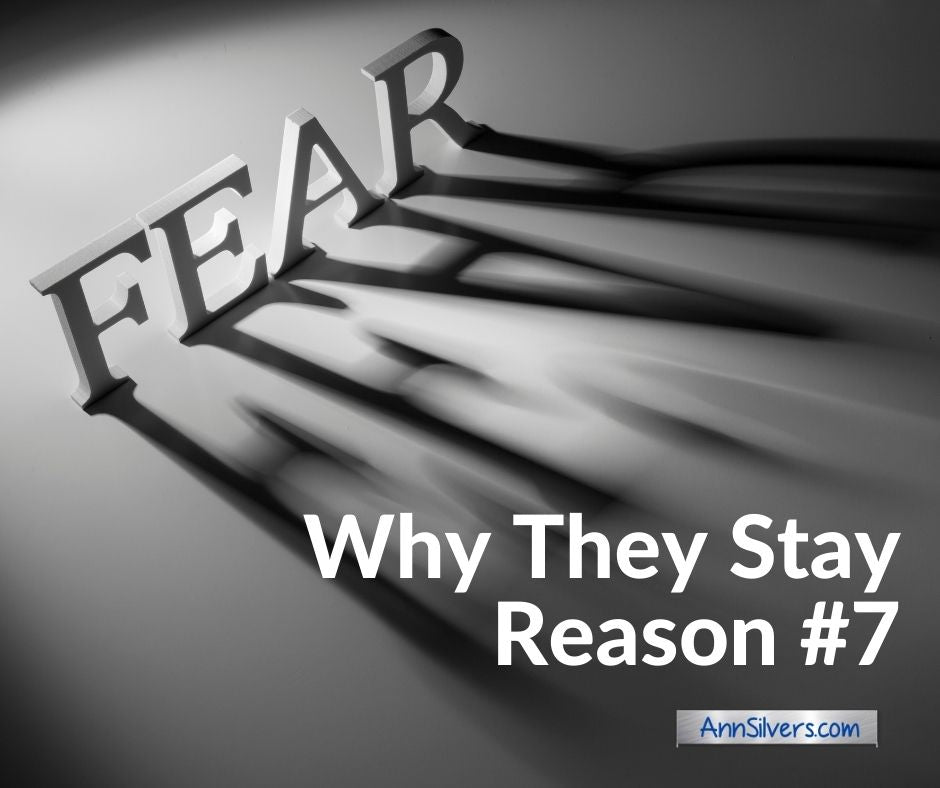 why do victims stay with their abusers, reason 7, fear