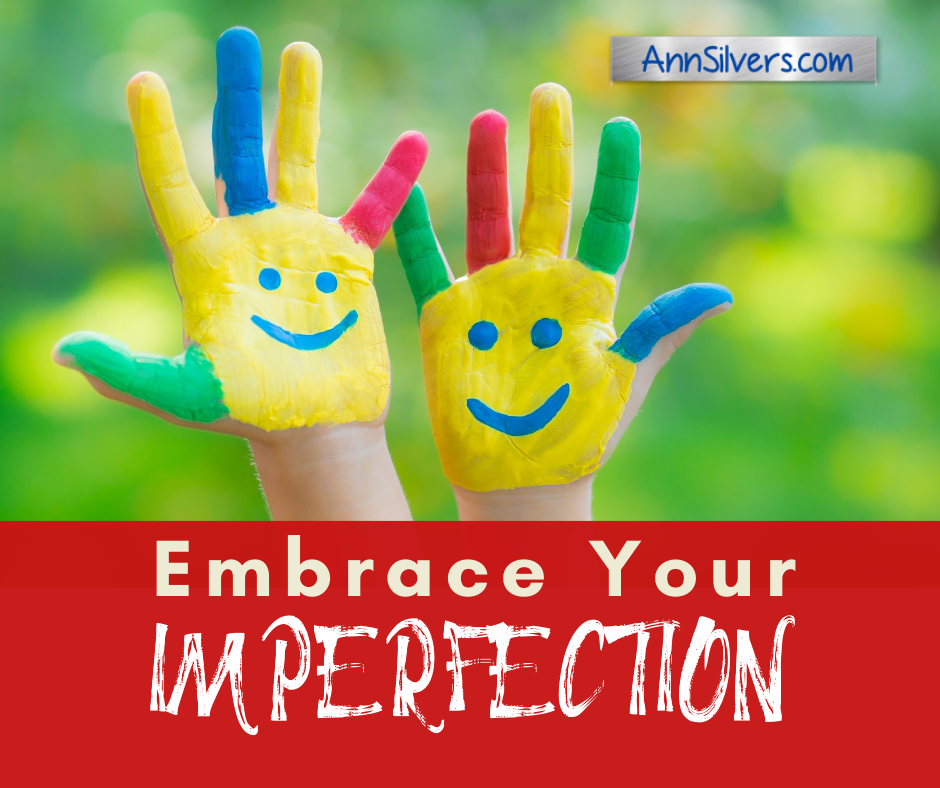 Embrace your imperfection. Overcome perfectionism.