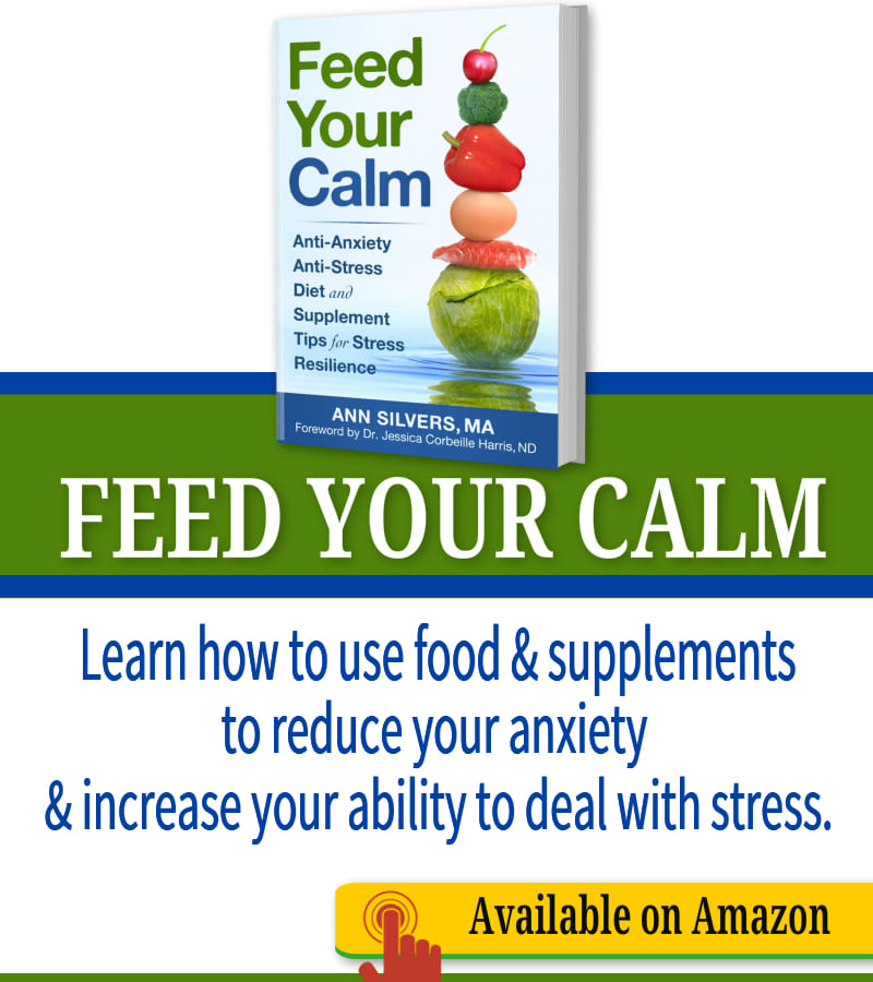 Feed Your Calm: Anti-Anxiety Anti-Stress Diet and Supplement Tips for Stress Resilience