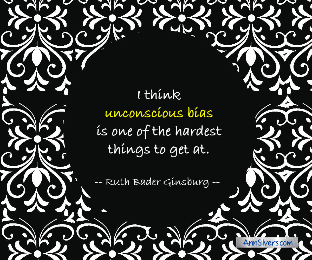 I think unconscious bias is one of the hardest things to get at. RBG Ruth Bader Ginsburg quote graphic