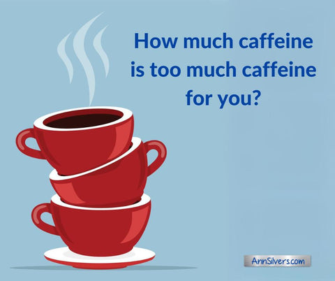 How much caffeine is too much caffeine, coffee cups