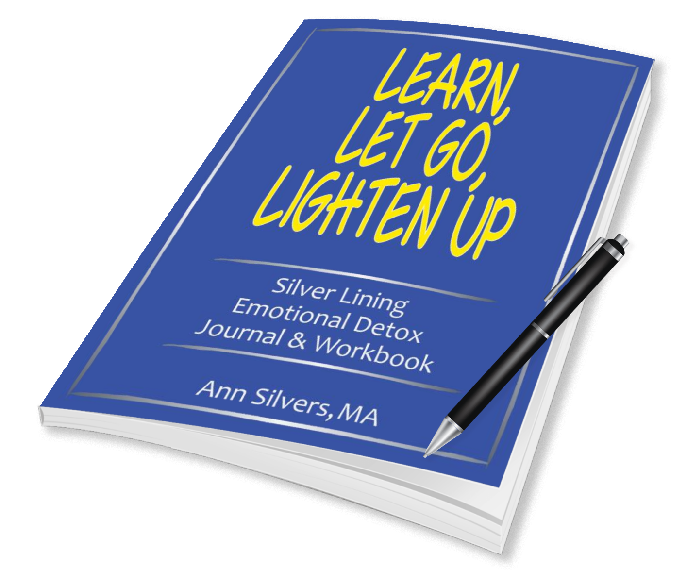 Learn, Let Go, Lighten Up: Silver Lining Emotional Detox Journal & Workbook, Journal prompts for writing down your thoughts and feelings