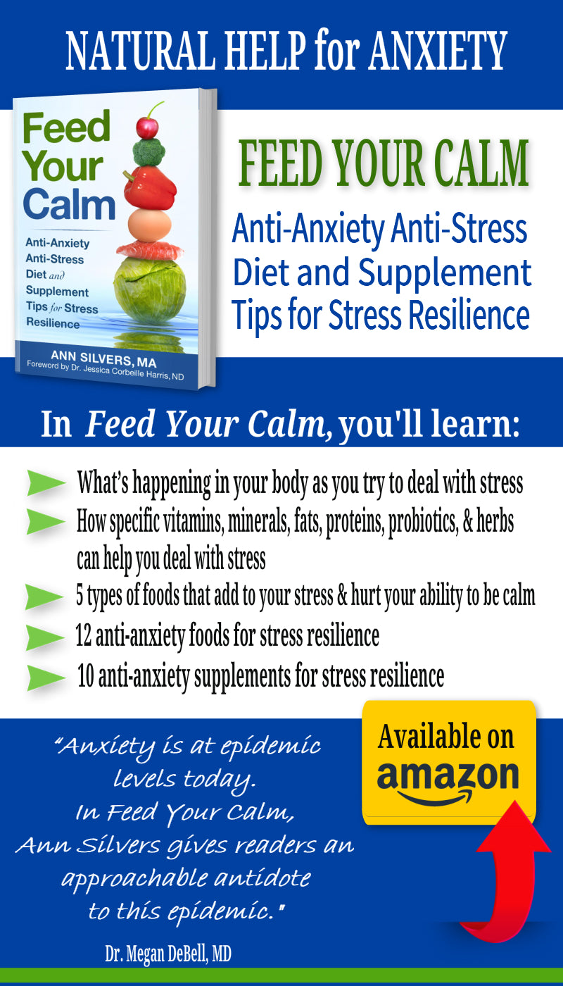 Feed Your Calm: Anti-Anxiety Anti-Stress Diet and Supplement Tips for Stress Resilience