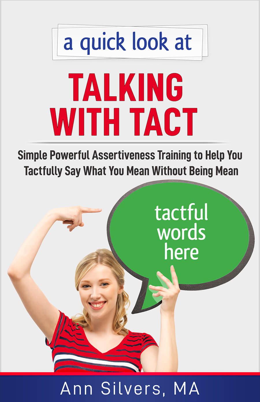 A quick look at Talking With Tact: Simple Powerful Assertiveness Training to Help You Tactfully Say What You Mean Without Being Mean