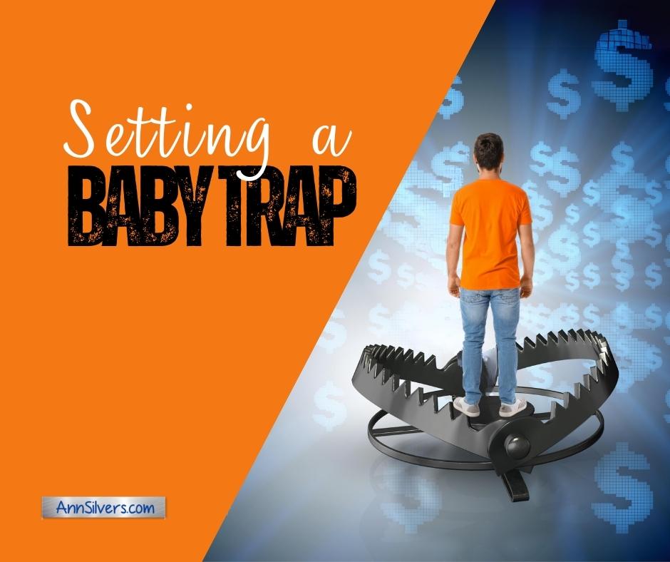 Setting a Baby Trap