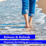 release and refresh hypnosis, anti-anxiety anti-depression hypnosis recording, emotional detox, relaxation techniques
