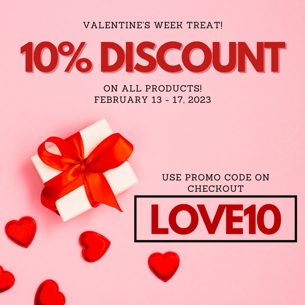 Promotional Image for Valentine’s Day with a pink background, gift with red ribbon and hearts as décor and with a text “Valentine’s week treat, 10% Discount on all products! February 13-17, 2023. Use Promo Code on Checkout”, a box with a word LOVE10 inside.