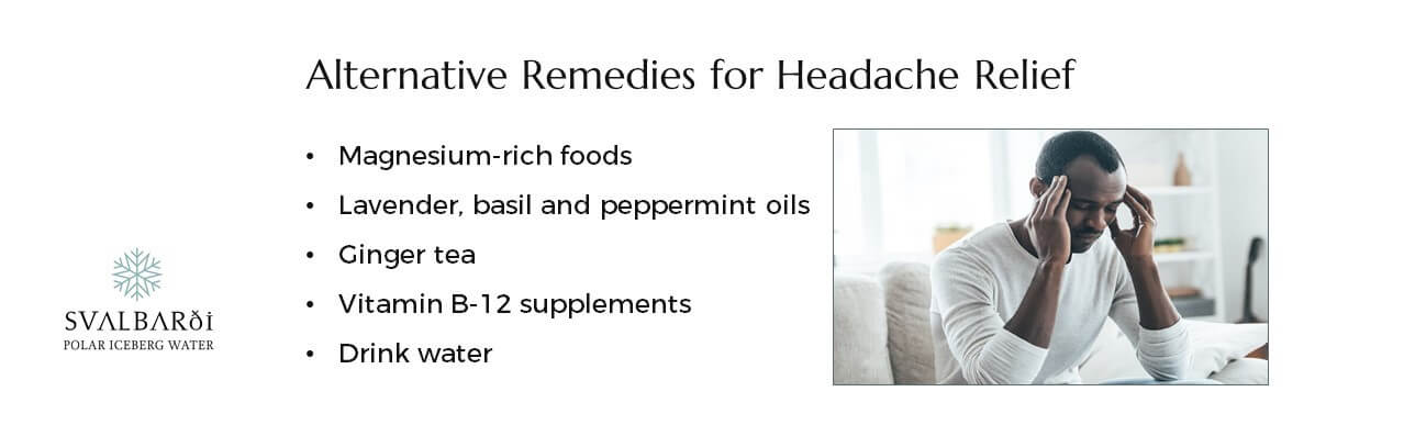 Headache Relief With Alternative Remedies Including Water Drinking