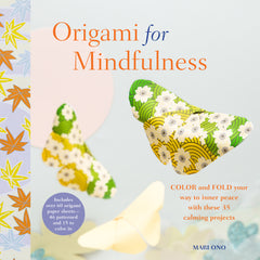 Origami for Mindfulness by Mari Ono