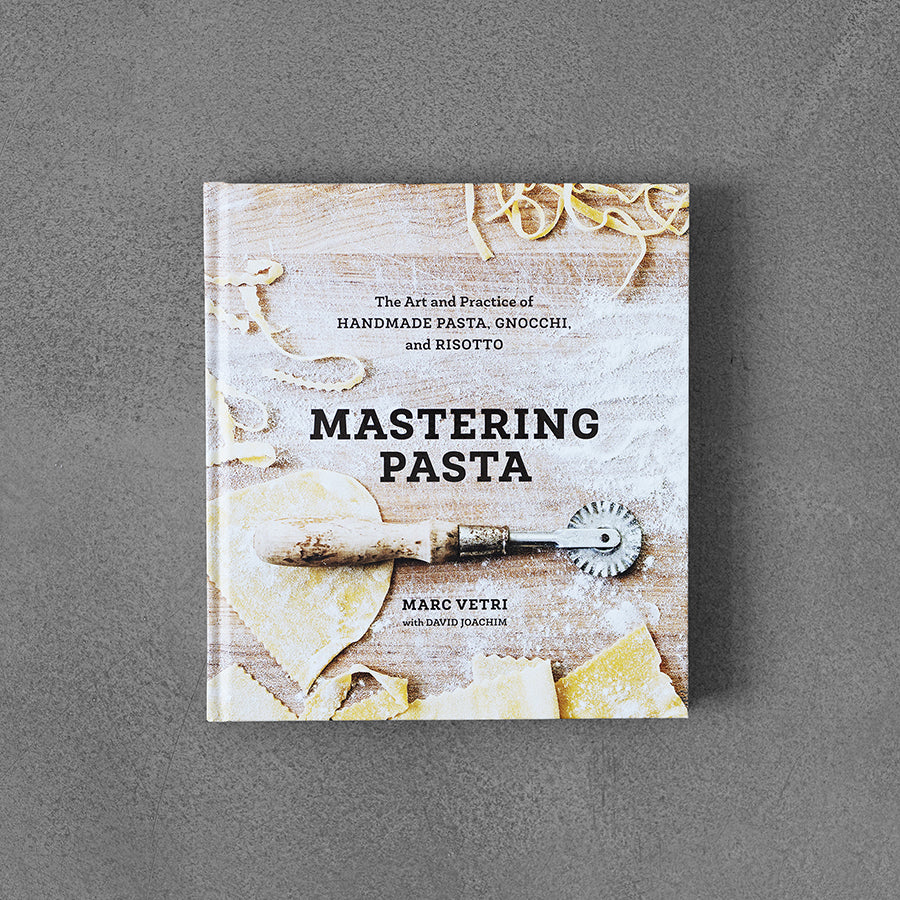 Mastering Pasta: The Art and Practice of Handmade Pasta, Gnocchi and R –  Book Therapy