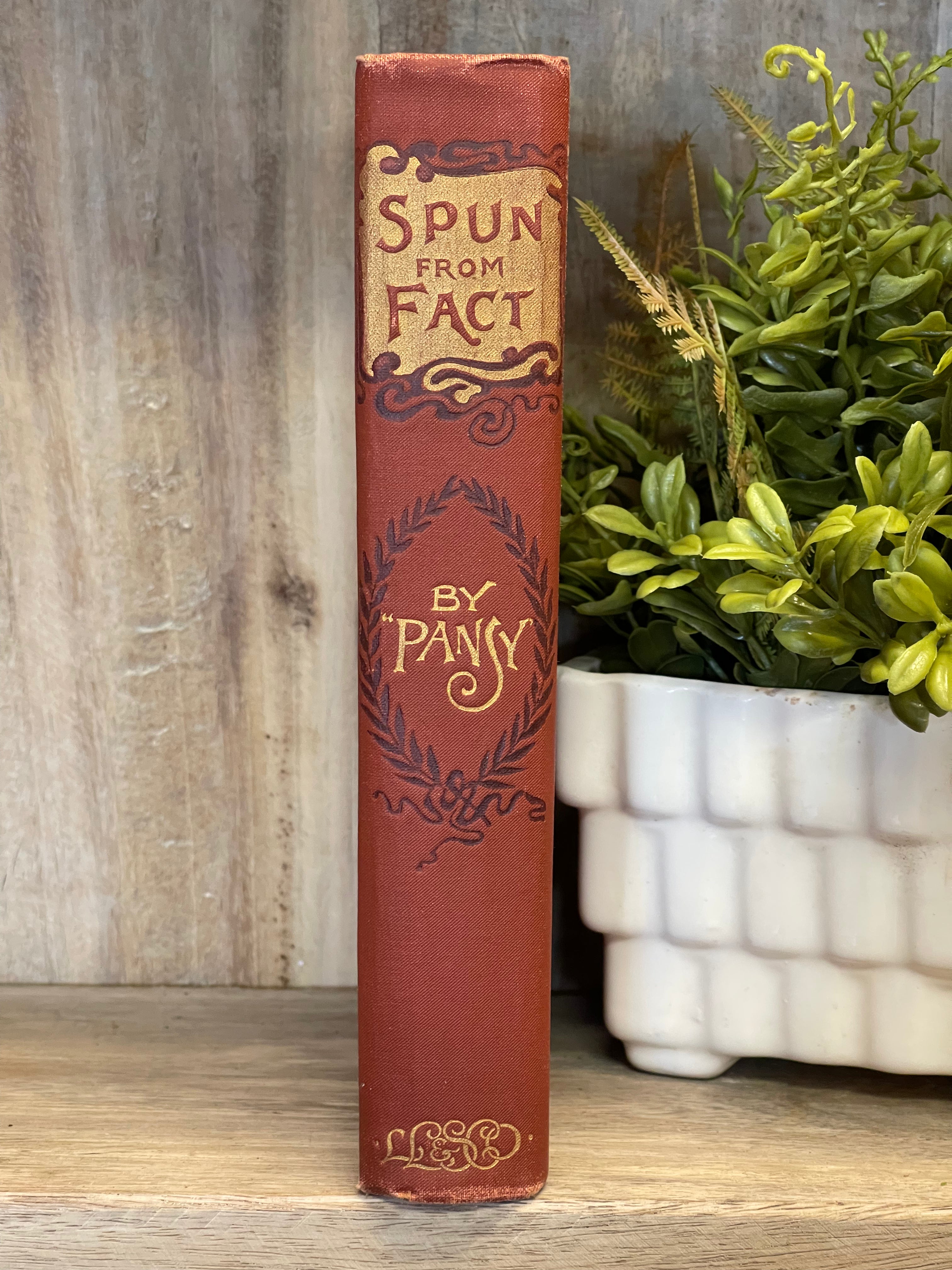 Antique Book The Pansy Books "Spun From Fact" 1906