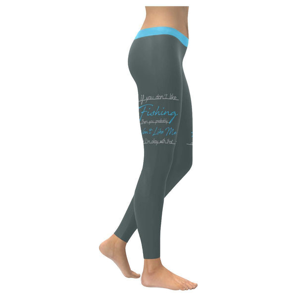 If You Don't Like Fishing Then You Probably Won't Like Me And I'm OK With That V2 Low Rise Leggings For Women (3 colors)-NeatFind.net