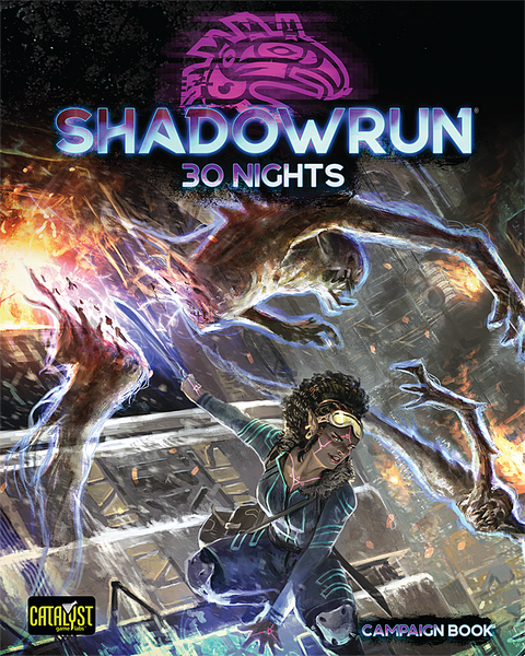 Shadowrun 30 Nights (T.O.S.) -  Catalyst Game Labs