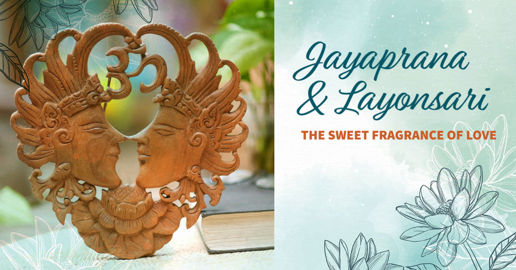 Jayaprana & Layonsari: The sweet fragrance of love