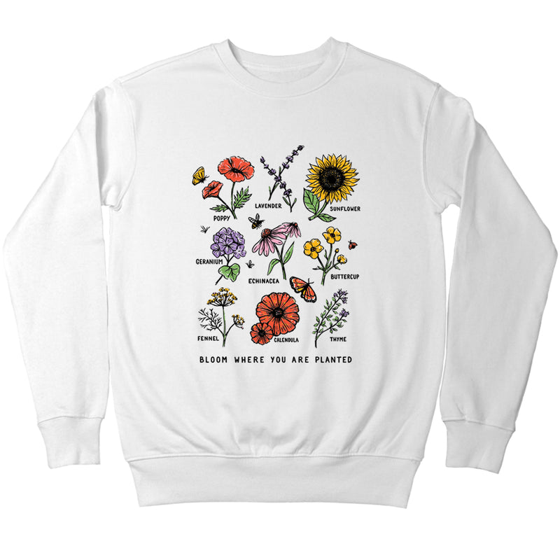 Bloom Where You Are Planted Botanical Flower. Colored - Crew Sweatshir ...