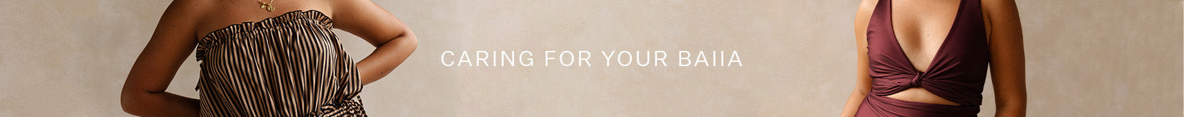 Caring for your Baiia