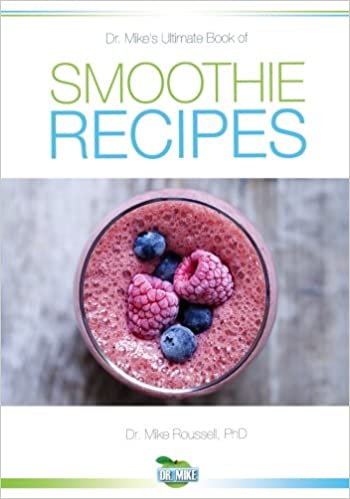 Dr. Mike's Ultimate Book of Smoothie Recipes [PDF] - Substance Nutrition