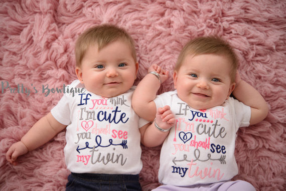 Twins Baby Gifts If You Think I M Cute Matching T Shirts Or Bodysuits Size Preemie To Youth 14 Twins Coming Home Outfit Pretty 39 S Bowtique