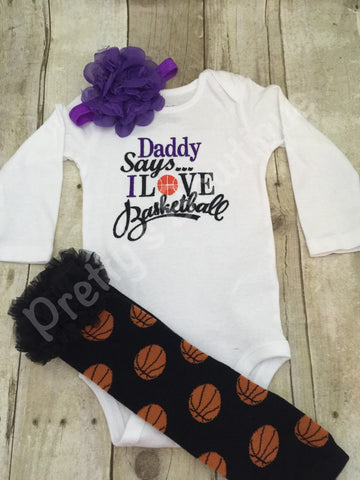 Girls Basketball Outfit Daddy Says I Love Basketball Bodysuit Leg Warmers And Headband Can Customize Colors Pretty 39 S Bowtique