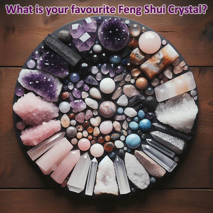 What are your favourite feng shui crystals