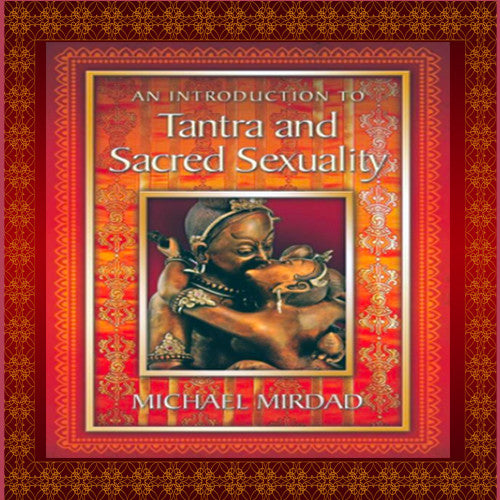 An Introduction To Tantra And Sacred Sexuality Book – Grail Productions