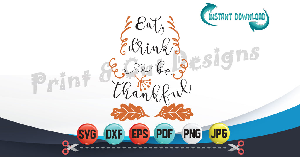 Thanksgiving Svg Eat Drink And Be Thankful Svg Silhouette Cutting File Anna Embroidery Designs