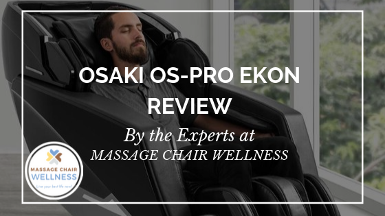 Read Osaki OS-Pro Ekon Massage Chair Review by the Experts at Massage Chair Wellness