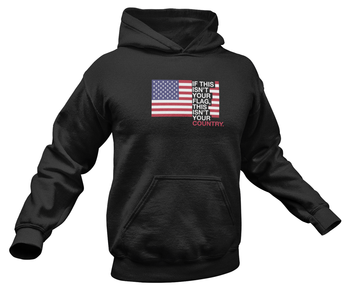 Download This Isn't Your Flag Hoodie - Uncle Judds