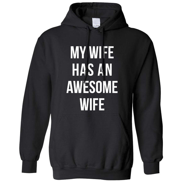 Joke Couples Hoodie My Wife Has An Awesome Wife Hooded Jumper – Shirtbox