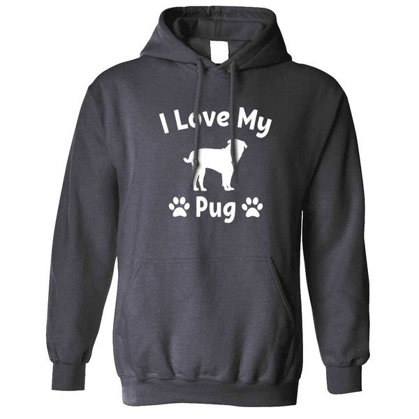I Love My Pug Slogan Dog Hoodie – Shirtbox