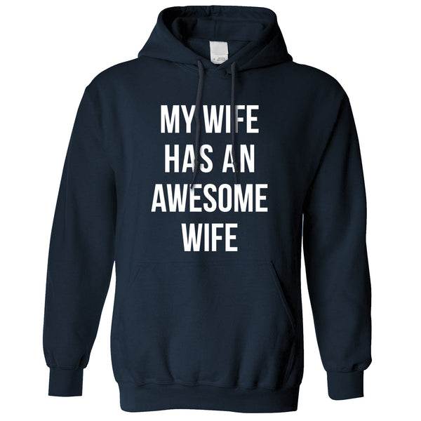 Joke Couples Hoodie My Wife Has An Awesome Wife Hooded Jumper – Shirtbox