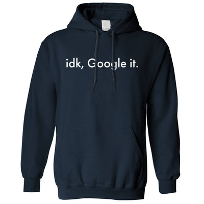 idk google it hoodie