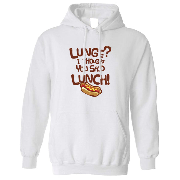 Novelty Gym Hoodie Lunge? I Thought You Said Lunch Hooded Jumper – Shirtbox