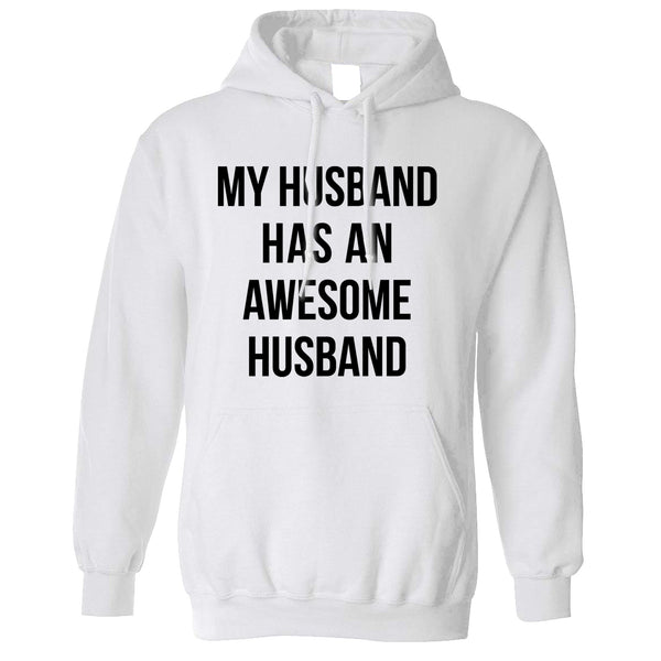 Joke Couples Hoodie My Husband Has An Awesome Husband Hooded Jumper ...