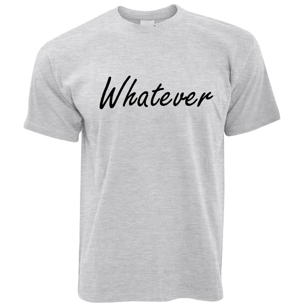 'Whatever' T Shirt – Shirtbox