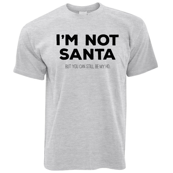 Not Santa, But You Can Be My Ho Christmas T Shirt#N#– Shirtbox