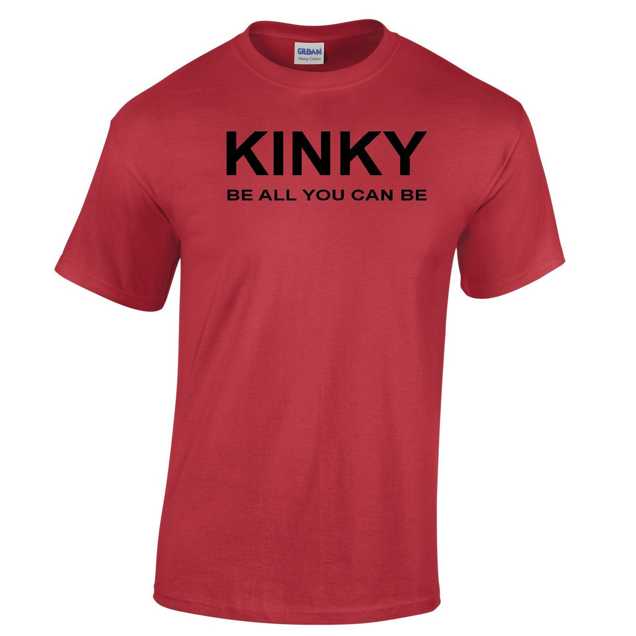 Kinky T Shirt Be All You Can Be Slogan – Shirtbox