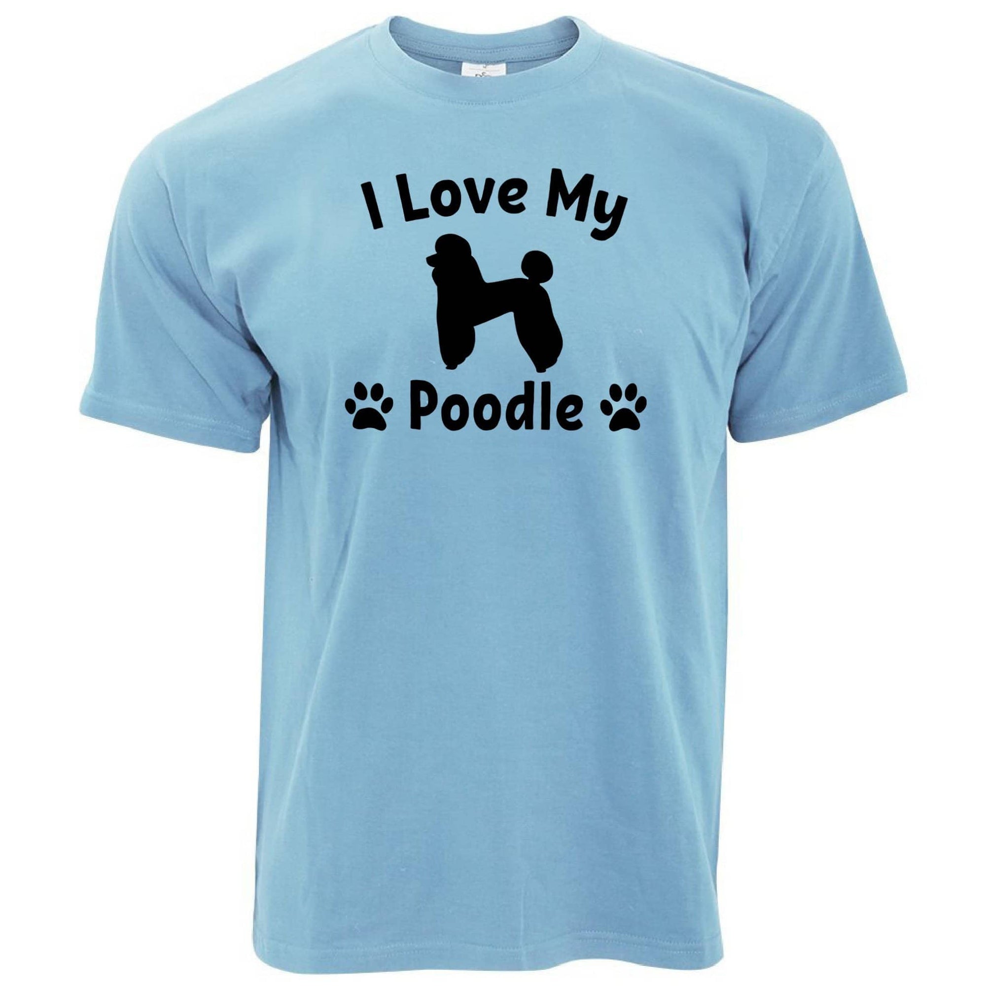 Dog Owner T Shirt I Love My Poodle Slogan - Shirtbox