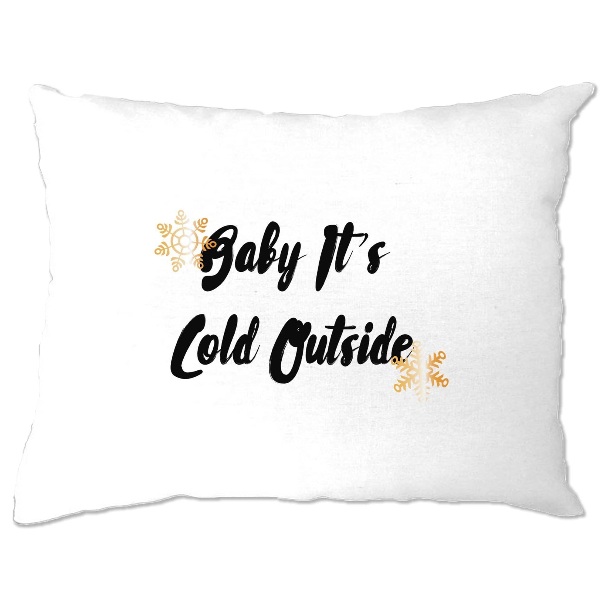Christmas Pillow Case Baby It S Cold Outside Slogan Shirtbox