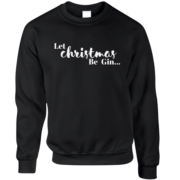 Let Christmas Begin Gin Jumper – Shirtbox