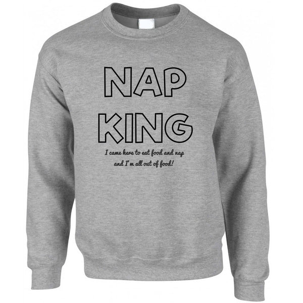 Novelty Slogan Jumper Nap King, Eat Food And Sleep Sweatshirt Sweater