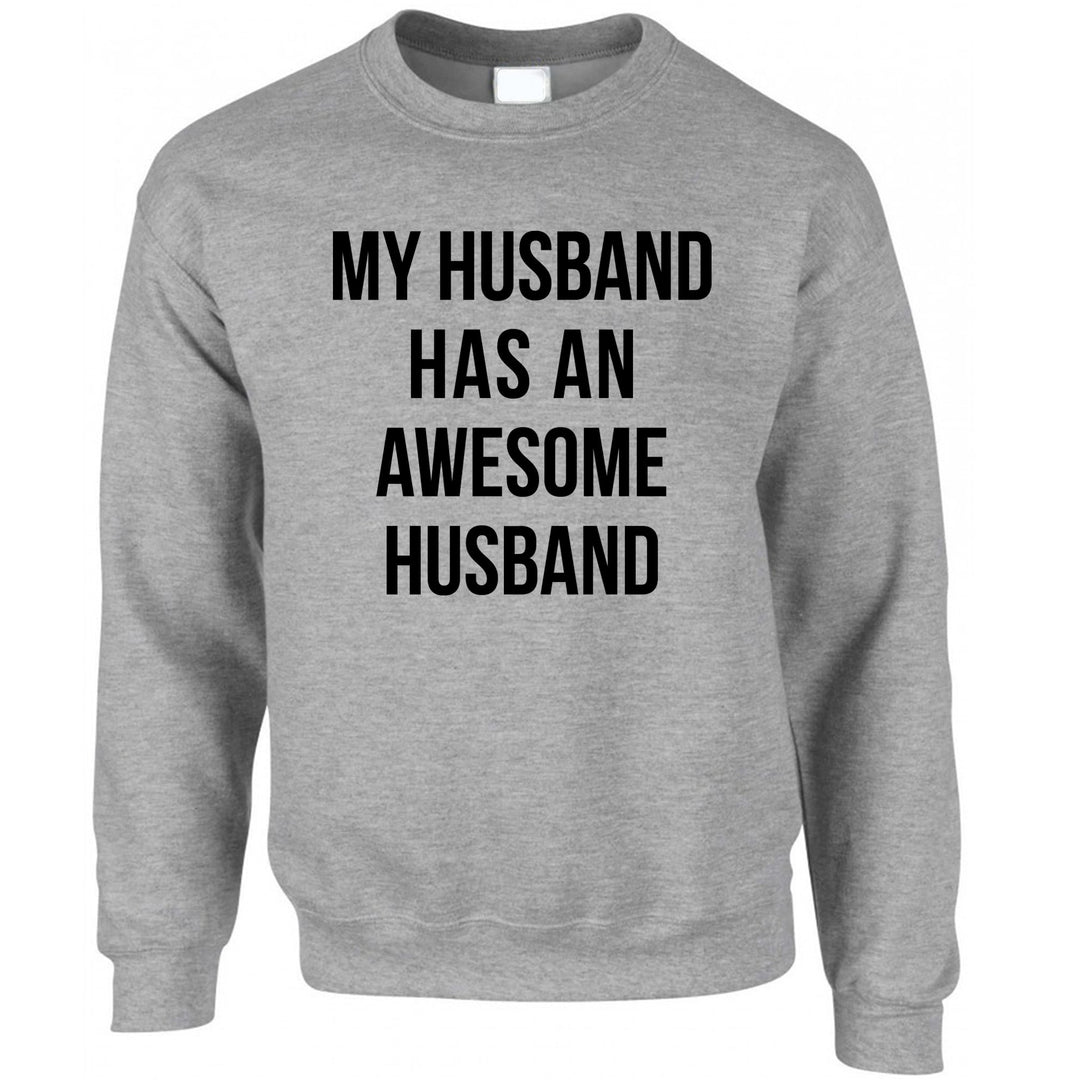 Joke Couples Jumper My Husband Has An Awesome Husband Sweatshirt Shirtbox 