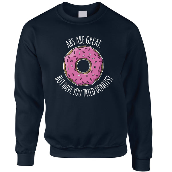 Abs Are Great But Have You Tried Donuts Jumper – Shirtbox
