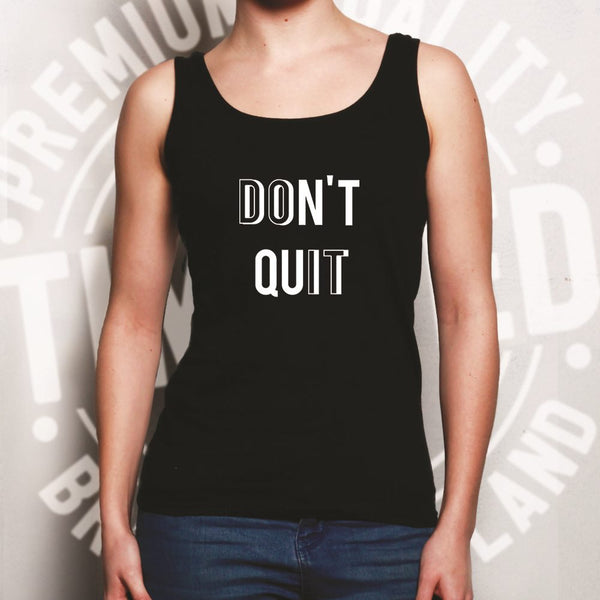 Motivational Ladies Vest Don't Quit, Do It Slogan Top#N#– Shirtbox
