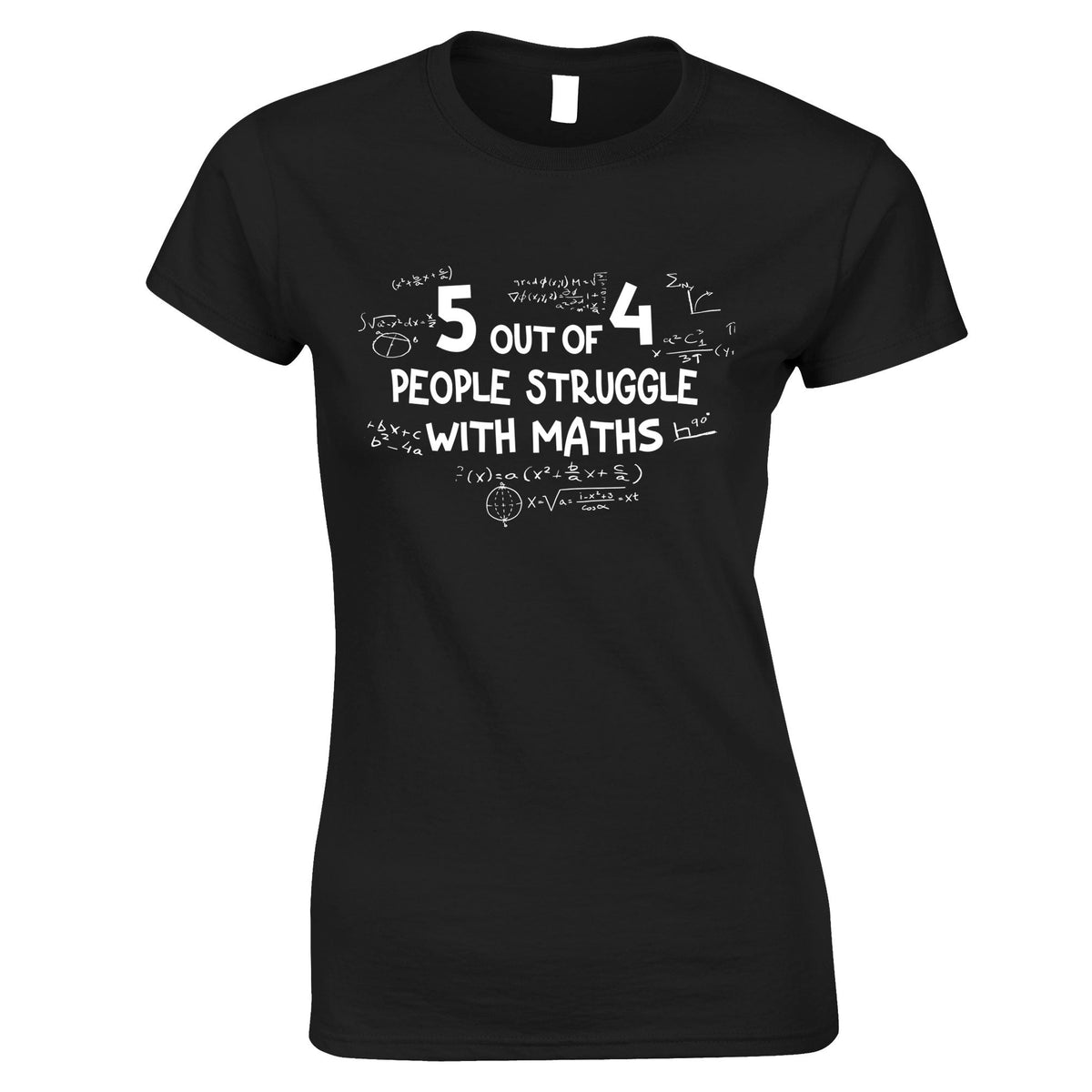 Funny Womens T Shirt 5 Out Of 4 People Struggle With Maths Tee – Shirtbox